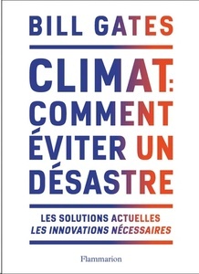 Climat : comment éviter un désastre - Les solutions actuelles. Les innovations nécessaires