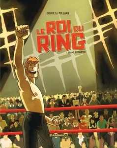 Le roi du ring Tome 1