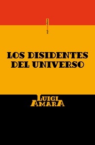 Los disidentes del univeso