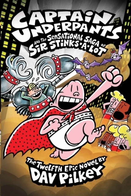 Captain Underpants and the Sensational Saga of Sir Stinks-A-Lot