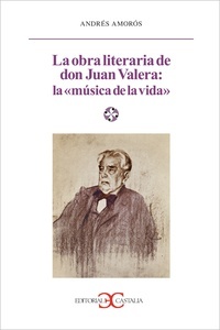 La obra literaria de don Juan Valera: la música de la vida                    .