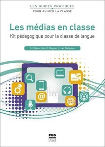 Les médias en classe: Kit pédagogique pour la classe de langue
