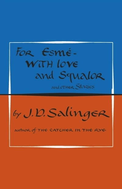 For Esme - with Love and Squalor : And Other Stories