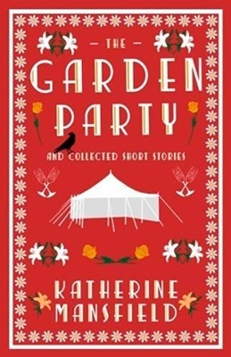 The Garden Party and Selected Short Stories