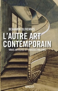 L'autre art contemporain - Vrais artistes et fausses valeurs