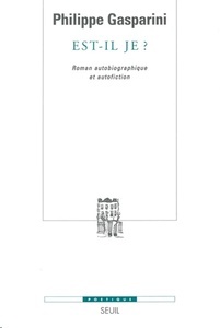 Est-il je? Roman autobiographique et autofiction