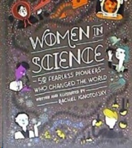 Women in Science: 50 Fearless Pioneers Who Changed the World