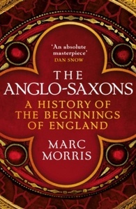 The Anglo-Saxons : A History of the Beginnings of England