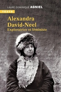 Alexandra David-Néel - Exploratrice et féministe