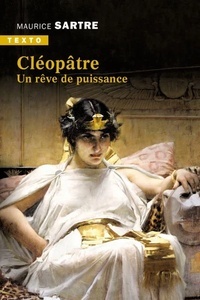 Cléopâtre - Un rêve de puissance