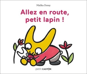 Allez en route, petit lapin ! - Petit castor