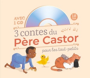 3 contes du Père Castor pour les tout-petits avec CD