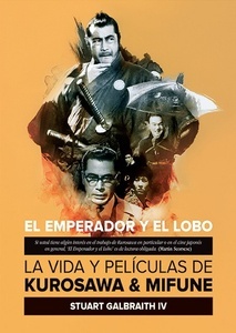 El emperador y el lobo. La vida y películas de Kurosawa y Mifune