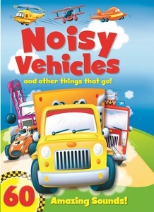 Noisy Vehicles and Other Things That Go!