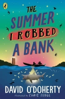 The Summer I Robbed A Bank