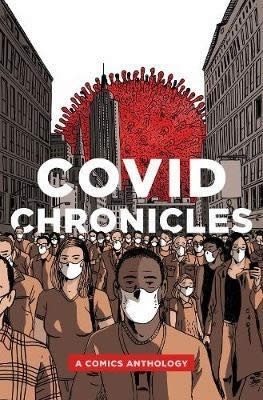 COVID Chronicles : A Comics Anthology