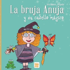 La bruja Anuja y su cabello mágico