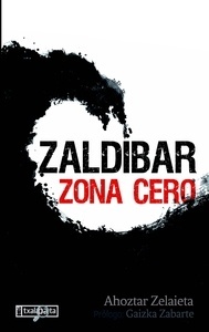 Zaldibar. Zona cero