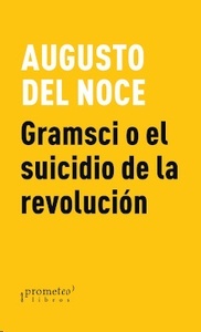 Gramsci o el suicidio de la revolución