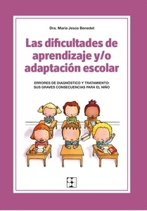 Las dificultades de aprendizaje y/o adaptación escolar. Errores de diagnóstico y tratamiento