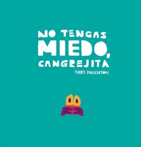 No tengas miedo, Cangrejita