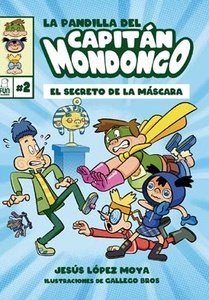 La pandilla del Capitán Mondongo 2