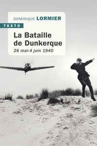 La bataille de Dunkerque. 26 mai - 4 juin 1940