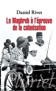 Le Maghreb à l'épreuve de la colonisation (Pluriel)