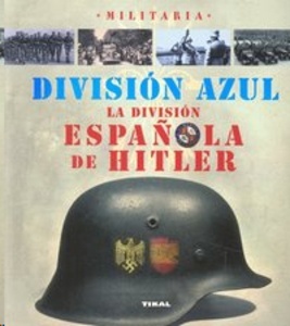 División Azul. La división española de Hitler