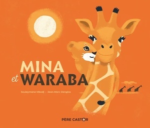 Mina et Waraba (histoires du Père Castor)