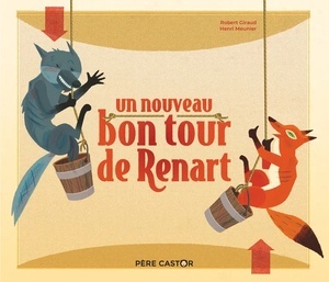 Un nouveau bon tour de Renart (histoires du Père Castor)