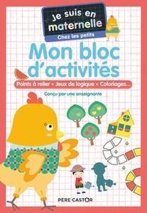 Mon bloc d'activités. Points à relier - Jeux de logique - Coloriages...