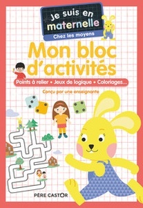 Mon bloc d'activités. Points à relier - Jeux de logique - Coloriages...