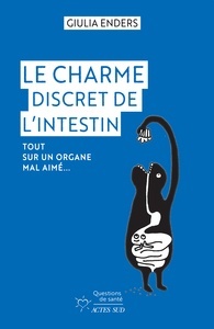 Le Charme discret de l'intestin. Tout sur un organe mal aimé