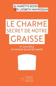 Le Charme secret de notre graisse. Et son rôle en faveur de notre santé