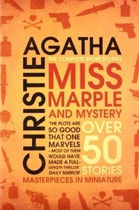 Miss Marple and Mystery : The Complete Short Stories