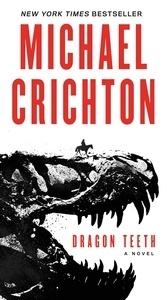 Dragon Teeth, A Novel