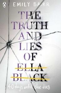 THE TRUTH AND LIES OF ELLA BLACK