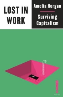 Lost in Work : Surviving Capitalism