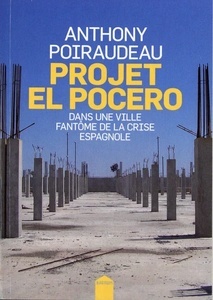 Projet El Pocero - Dans une ville fantôme de la crise espagnole