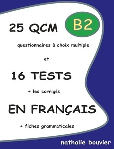 25 QCM et 16 tests en français, niveau B2