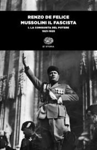 Mussolini il fascista I