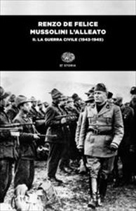 Mussolini l'alleato. Vol. 2: La guerra civile (1943-1945)