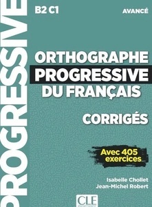Orthographe Progressive du Français - Corriges - Niveau Avancé- Nouvelle Couverture