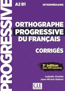 Orthographe Progressive du Français - Corriges - Niveau Intermédiaire- Nouvelle Couverture