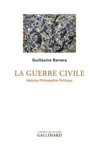 La guerre civile. Histoire philosophie politique