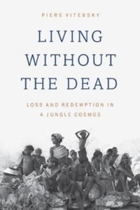 Living without the Dead : Loss and Redemption in a Jungle Cosmos