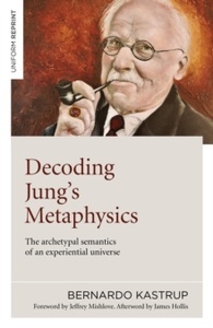 Decoding Jung s Metaphysics - The archetypal semantics of an experiential universe