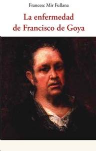 La enfermedad de Francisco de Goya