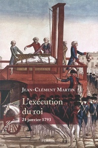 L'exécution du roi - 21 janvier 1793 - La France entre République et Révolution